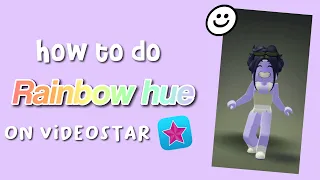 How to do Rainbow Hue on Videostar! (For free) || foreverxroses