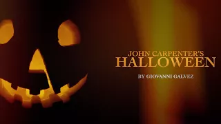 John Carpenter’s Halloween by Giovanni Galvez (Opening Titles - Main Theme)