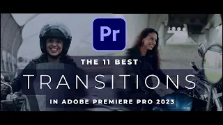 Top 11 Video Transitions in Adobe Premiere Pro 2023 Tutorial