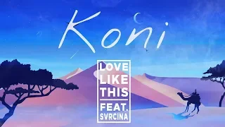 Koni - Love Like This (Lyrics) ft. SVRCINA