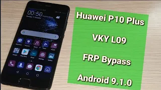 Huawei P10 Plus VKY L09 FRP Bypass Android 9.1.0