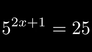 Solving the Exponential Equation 5^(2x + 1) = 25