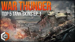 Top 5 - War Thunder Tank Skins - Ep. 1