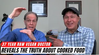 Raw Vegan Doctor's Shocking Revelation on Cooked Food