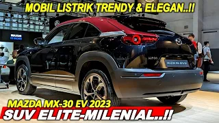 TRENDY..! SUV LISTRIK ELITE-MILENIAL..!! Mazda MX 30 EV 2023 "Mobil Listrik Elegan & Canggih"