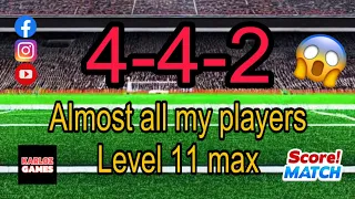 Score! Match .- 🔥4️⃣4️⃣2️⃣🔥 Almost all my players Level 11 max 💪🥵😱