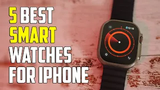 5 Best Smartwatches for iPhone 2023 | Best Smartwatch for IOS 2023