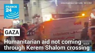 Gaza: The UN says humanitarian aid is not coming through the Kerem Shalom crossing despite reopening