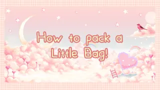 • How to Pack a Little Bag! • | Sfw Agere | Age Regression