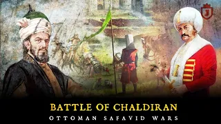 Ottoman–Safavid  Wars | Battle of Chaldiran 1514 | Sultan Selim I | Shah Ismail I