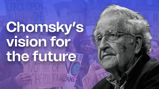 Noam Chomsky on how to stop planetary destruction and move past capitalism