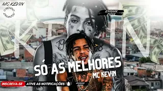 AS MELHORES MC KEVIN ( PLAYLIST MC KEVIN 2022 ) AS MAIS TOCADAS