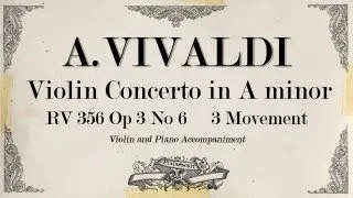 A.Vivaldi violin concerto in A minor RV 356 OP.3 No 6 - 3 movement Presto - Piano Accompaniment