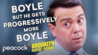 Boyle but he gets progressively more Boyle | Brooklyn Nine-Nine