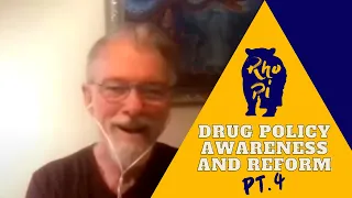 Rho Pi Interview Series: Drug Policy Awareness and Reform Pt. 4