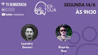 Tertúlia 324 - Leandro Demori e Ricardo Rao - 14/06/2021