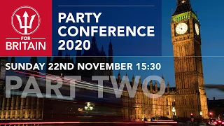 For Britain 2020 Party Conference - Part Two