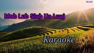 Mob Lub Siab Ua Luaj.  Karaoke ( Maiv Ntxawm Yaj )