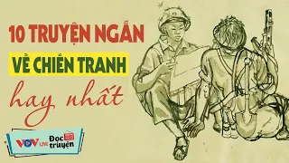 10 Truyện Ngắn Về Người Lính Trong Chiến Tranh Hay Nhất -Đọc Truyện Đêm Khuya Đài Tiếng Nói Việt Nam