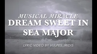 Miracle Musical - Dream Sweet in Sea Major [LYRICS]