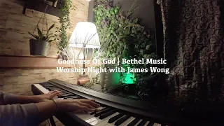 Goodness Of God | Bethel Music | Worship Night With James Wong