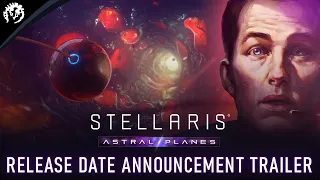 Stellaris: Astral Planes | Release Date Announcement Trailer