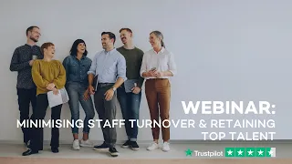 Webinar | Minimising Staff Turnover & Retaining Top Talent​