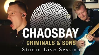 CHAOSBAY - Criminals & Sons (Studio Live Session Pt. 3)