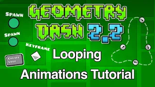 Geometry Dash 2.2 Looping Animations Tutorial