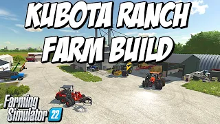 Building the Kubota Ranch |  Farm Build From Scratch | Farming Simulator 22