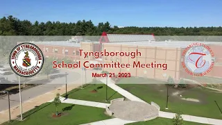 Tyngsborough School Committee Meeting - March 21, 2023