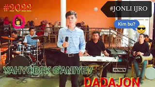 YAHYOBEK G'ANIYEV - DADAJON (TO'YDA) @YahyobekGaniyev @DiyorVideo