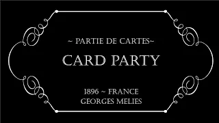 1896 - Card Party (Partie de cartes) | Silent French Actuality | Georges Méliès | REMASTERED IN HD