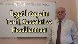 Ali Riyaziyyat Dərs 43(Üçqat İnteqralın Tərifi, Xassələri və Hesablanması)