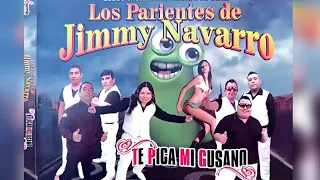 Los Parientes De Jimmy Navarro - Te pica mi gusano 2016.