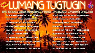 Bing Rodrigo, Imelda Papin Nonstop Songs - OPM Playlist Love Songs Of All Time 2022💜