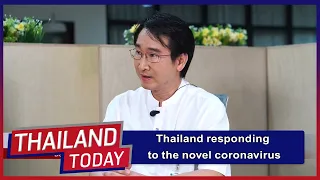 Thailand Today2020 EP58 : Thailand responding to the novel coronavirus : Dr. Thanarak Plipat