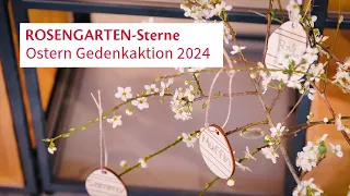 ROSENGARTEN-Sterne - Ostern Gedenkaktion 2024