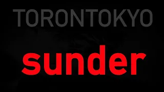 TORONTOKYO - sunder (текст песни)