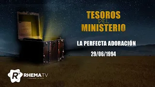 La perfecta adoración | Apóstol Sergio Enríquez | 26/06/1994 | Tesoros  del Ministerio
