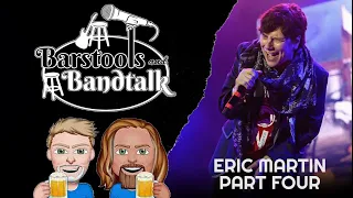 Barstools & Bandtalk - Eric Martin (Part Four)