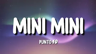 Mini Mini - Punto40 ft. Marcianeke (Letra/Song) Me Gusta Esa Mini Mini Mama Mini Mini mama