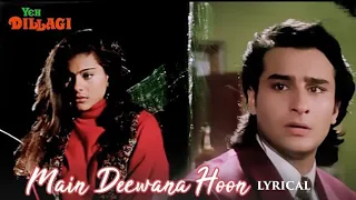 Main Deewana Hoon | Full song | Yeh dillagi | Akshye kumar | Saif ali khan | Kajol | Pankaj Udhas |