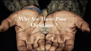 Why Are There Poor Christians?