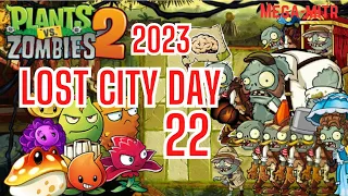 PVZ2 2023 Lost City Day22