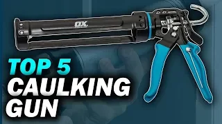 Best Caulking Gun - Top 5 Caulking Guns