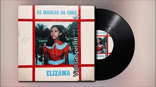 Elizama * Disco As Marcas Da Cruz 🎶