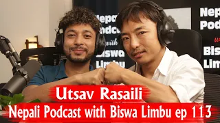 Nepali Podcast with Biswa Limbu ep 113 ॥ Utsav Rasaili