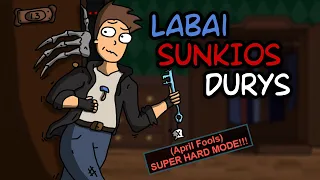 LABAI SUNKIOS DURYS!