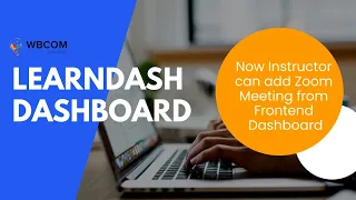 Allow Instructor to add Zoom Meeting from Frontend - Learndash Dashboard